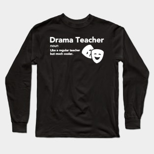 Drama Teacher Definition T-shirt Funny School Gift Tee Long Sleeve T-Shirt